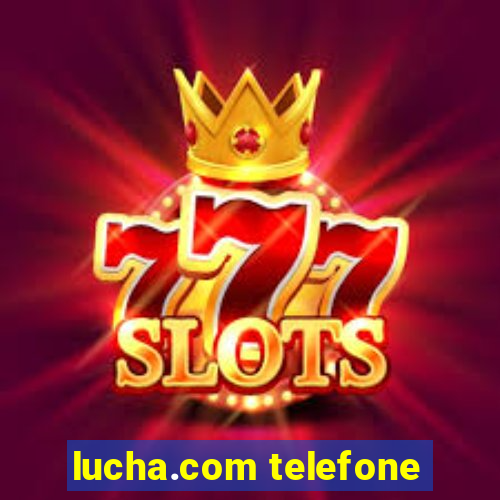 lucha.com telefone